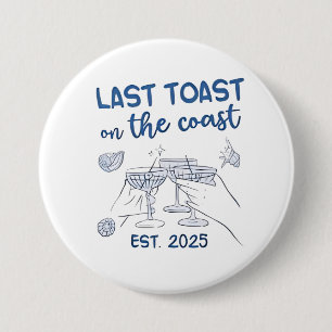 Last Toast on the Coast Est 2025 3 Inch Round Button