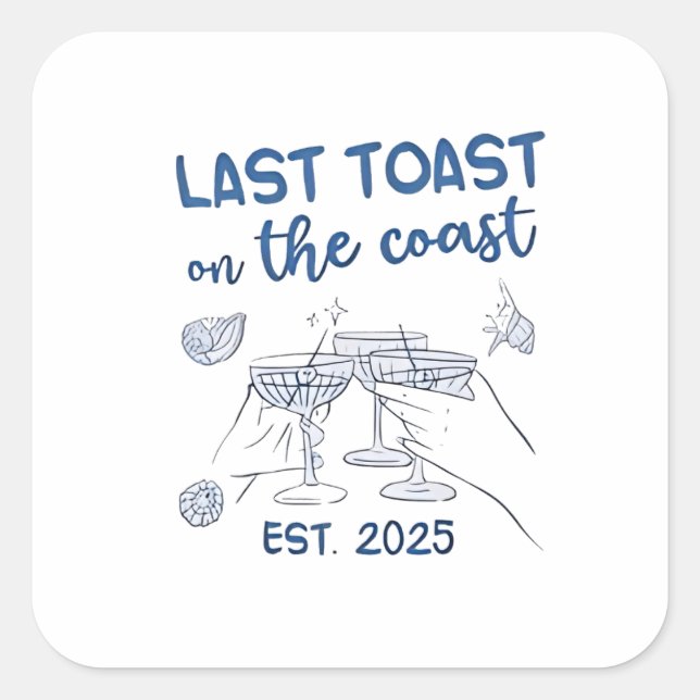 Last Toast on the Coast Est 2025 Square Sticker (Front)