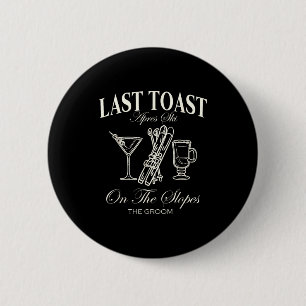 Last toast on the slopes bachelor skiing bridal 2 inch round button