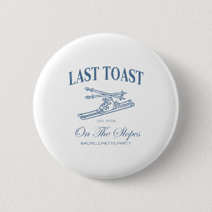 Last toast on the slopes bachelor skiing bridal 2 inch round button