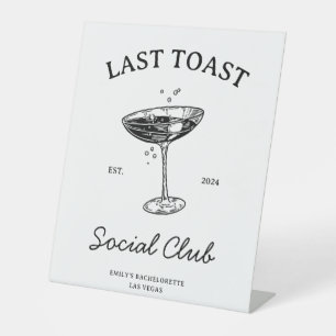 Last toast Social  Club Bachelorette Party Merch Pedestal Sign