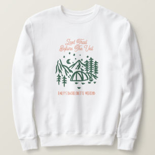 Last Trail before the Vail Bachelorette Weekend Sweatshirt