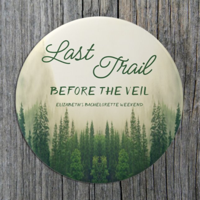 Last Trail Before The Veil Bachelorette 2 Inch Round Button (Creator Uploaded)