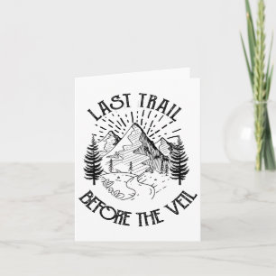 Last Trail Before The Veil Bachelorette Bridesmaid Card