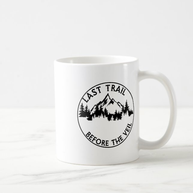 Last Trail Before The Veil Bachelorette Bridesmaid Coffee Mug (Right)