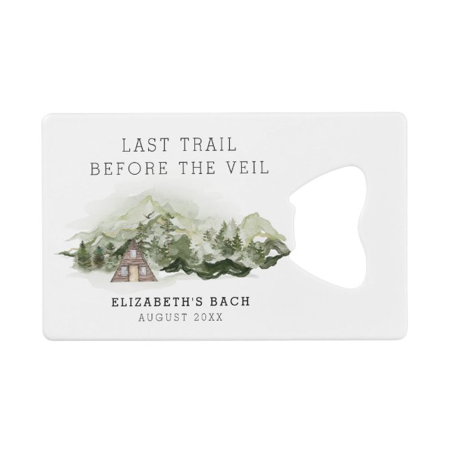 Last Trail Before The Veil Bachelorette Weekend Credit Card Bottle Opener (Front (Horizontal))