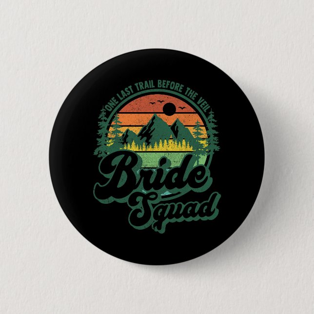 Last Trail Before The Veil Bride Squad Camping Bac 2 Inch Round Button (Front)