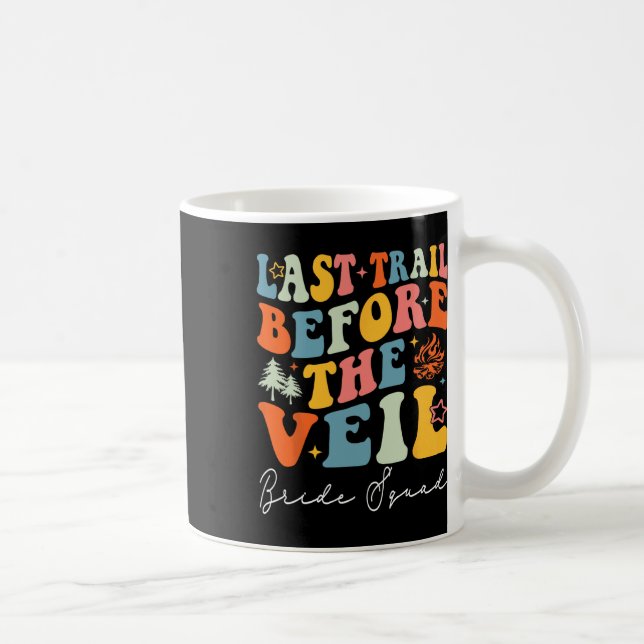 Last Trail Before The Veil Bride Squad Camping Bac Coffee Mug (Right)