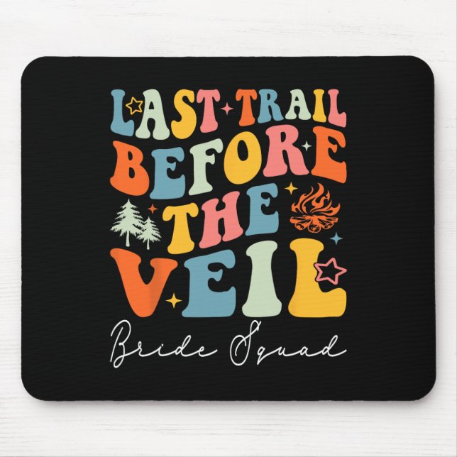 Last Trail Before The Veil Bride Squad Camping Bac Mouse Pad (Front)