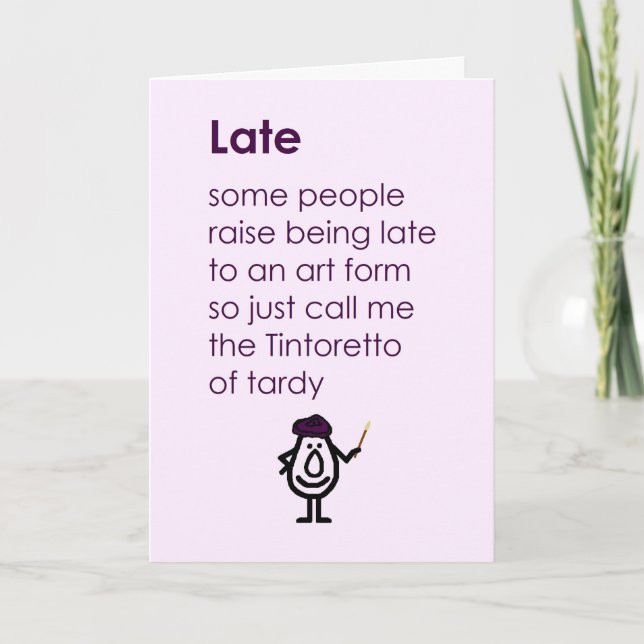 Late - a funny belated happy birthday poem card (Front)