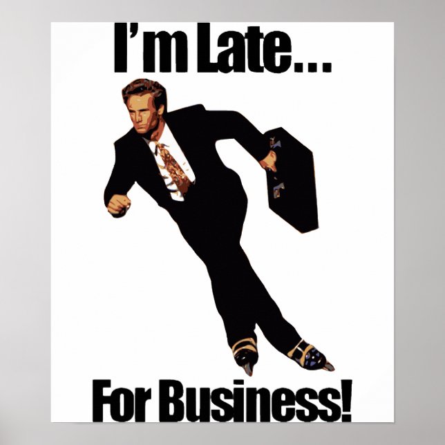 Late For Business Rollerblade Skater Meme Poster (Front)