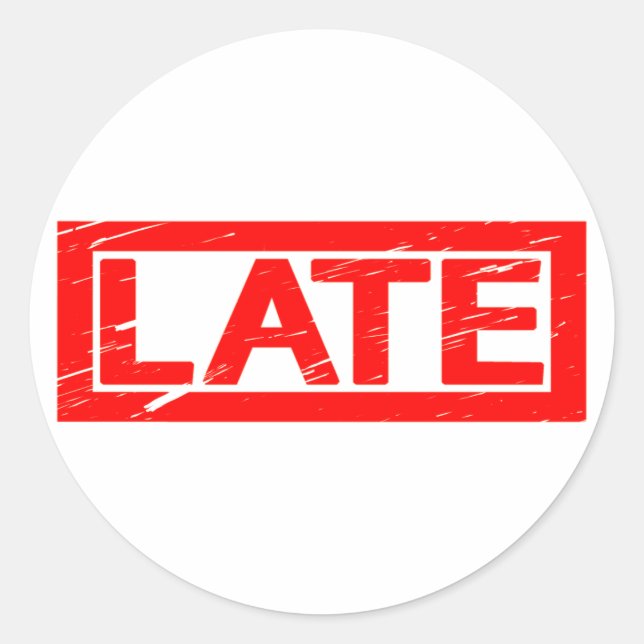 Late Stamp Classic Round Sticker (Front)