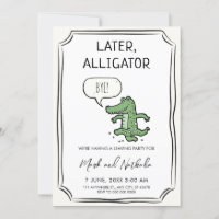 Later Alligator, Party Invitation