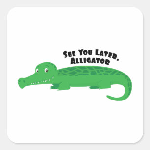 Later Alligator Square Sticker
