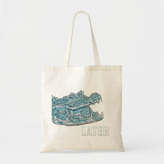 Later Alligator  Tote Bag