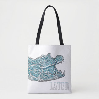 Later Alligator  Tote Bag