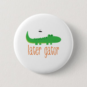 Later Gator 2 Inch Round Button
