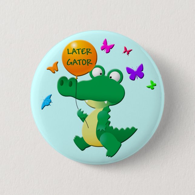 LATER GATOR 2 INCH ROUND BUTTON (Front)