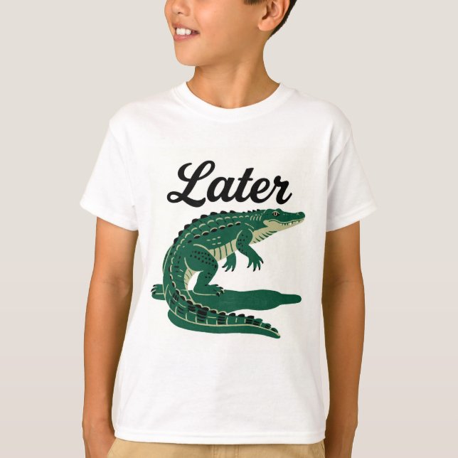 Later Gator: A Lighthearted Goodbye T-Shirt (Front)