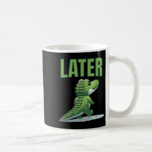 Later Gator Alligator Graphic Coffee Mug