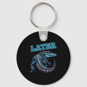 Later Gator Alligator Graphic  Keychain