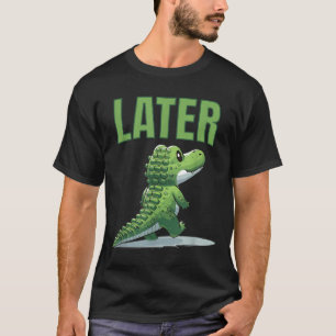 Later Gator Alligator Graphic T-Shirt
