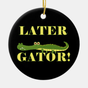 Later Gator Ceramic Ornament