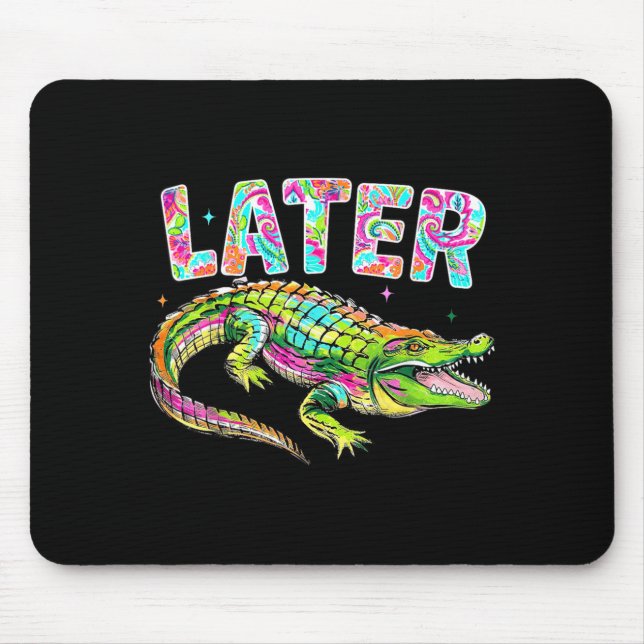 Later Gator Cute Graphic Funny Alligator Meme Mouse Pad (Front)