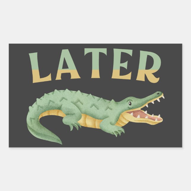Later Gator Funny Alligator Sarcastic Crocodile Sticker (Front)
