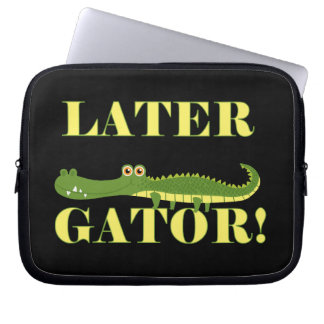 Later Gator Laptop Sleeve