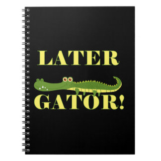 Later Gator Notebook