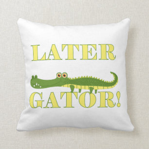 Later Gator Throw Pillow