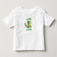 Later Gator Toddler T-Shirt