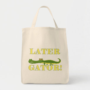 Later Gator Tote Bag