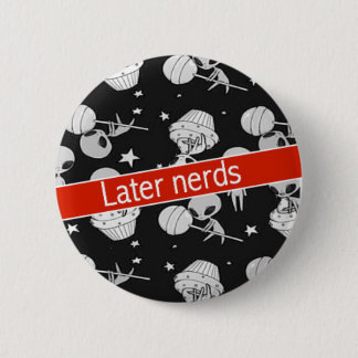 Later nerds alien button