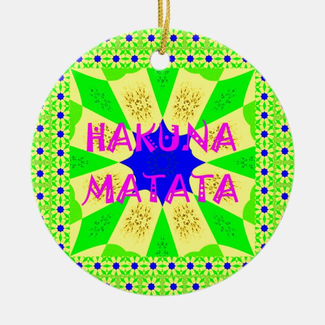 Latest Hakuna Matata Beautiful Amazing Design Colo Ceramic Ornament (Front)