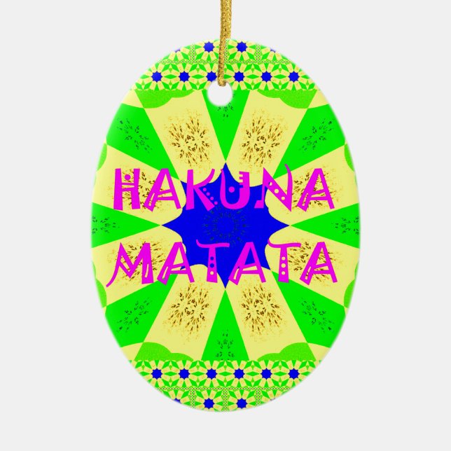 Latest Hakuna Matata Beautiful Amazing Design Colo Ceramic Ornament (Front)