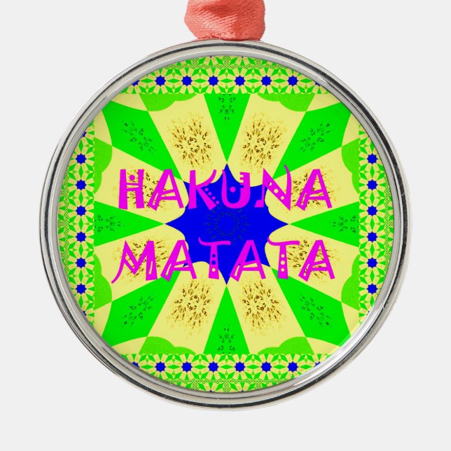 Latest Hakuna Matata Beautiful Amazing Design Colo Metal Ornament (Front)