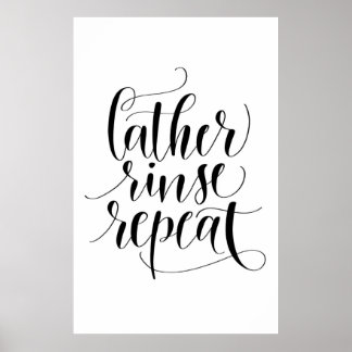 Lather Rinse Repeat Poster