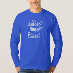 Lather Rinse Repeat White Text Gfx T-Shirt