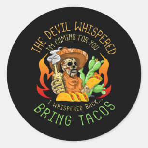 Latin Devil Whispered Bring Tacos Spanish Comida F Classic Round Sticker