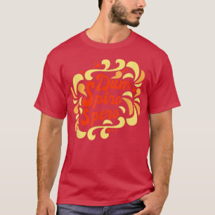 Latin Phrase Language Dum Spiro Spero Education Mo T-Shirt