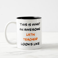 latin teacher, awesome
