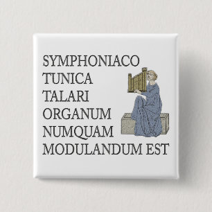 Latin warning to organists 2 inch square button