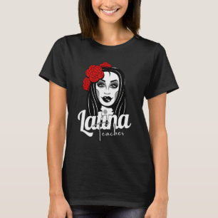 Latina Teacher Maestra Latina Teachers Gorgeous La T-Shirt