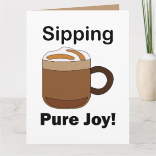 Latte Coffee Drink Sipping Pure Joy Card