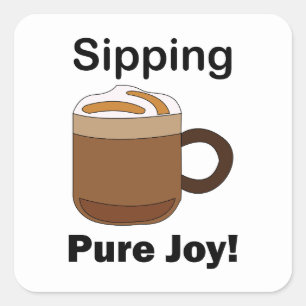 Latte Coffee Drink Sipping Pure Joy Square Sticker