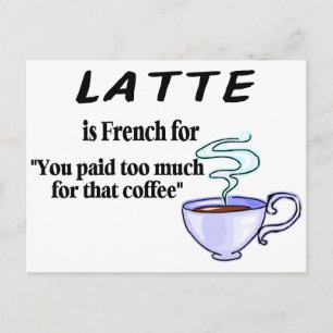 Latte Is French For... Postcard
