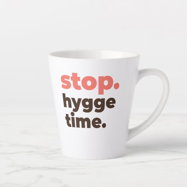Latte Mug - Stop. Hygge Time. (Droite)