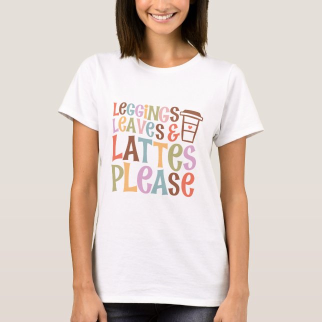 Lattes Please - Fall T-Shirt (Front)